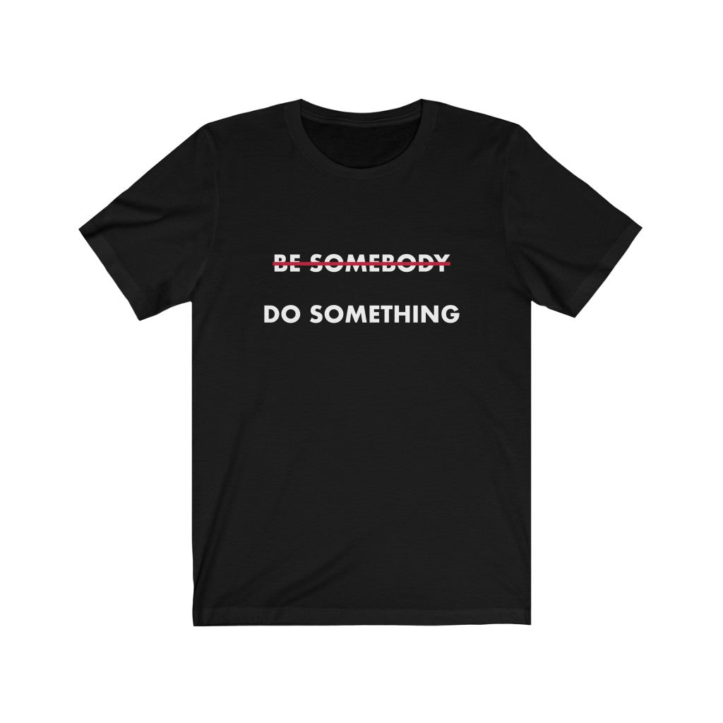 Do Something Short Sleeve Tee