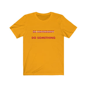 Do Something Short Sleeve Tee